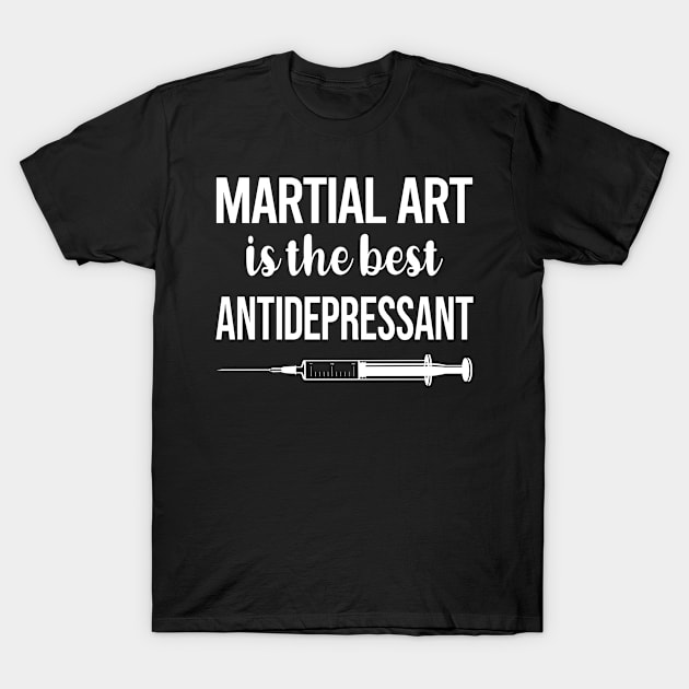 Antidepressant Martial Arts T-Shirt by symptomovertake